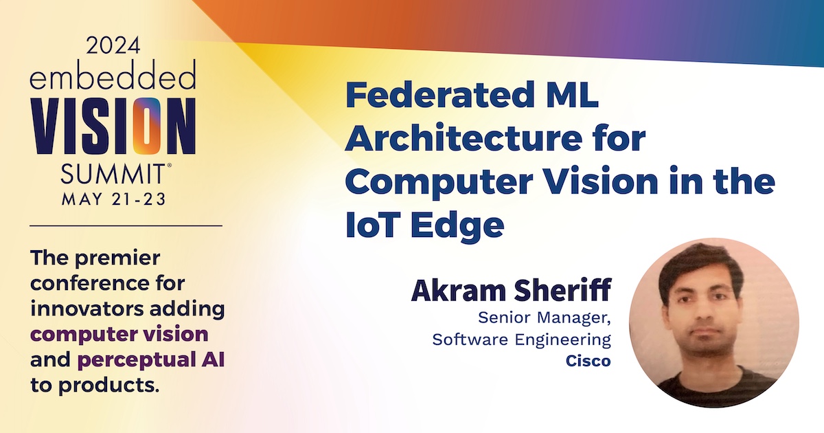 Want to gain insights into leveraging federated learning for efficient & privacy-preserving model training? Check out “Federated ML Architecture for Computer Vision in the IoT Edge,” presented by Akram Sheriff, Senior Manager, Software Engineering at Cisco embeddedvisionsummit.com/2024/session/f…