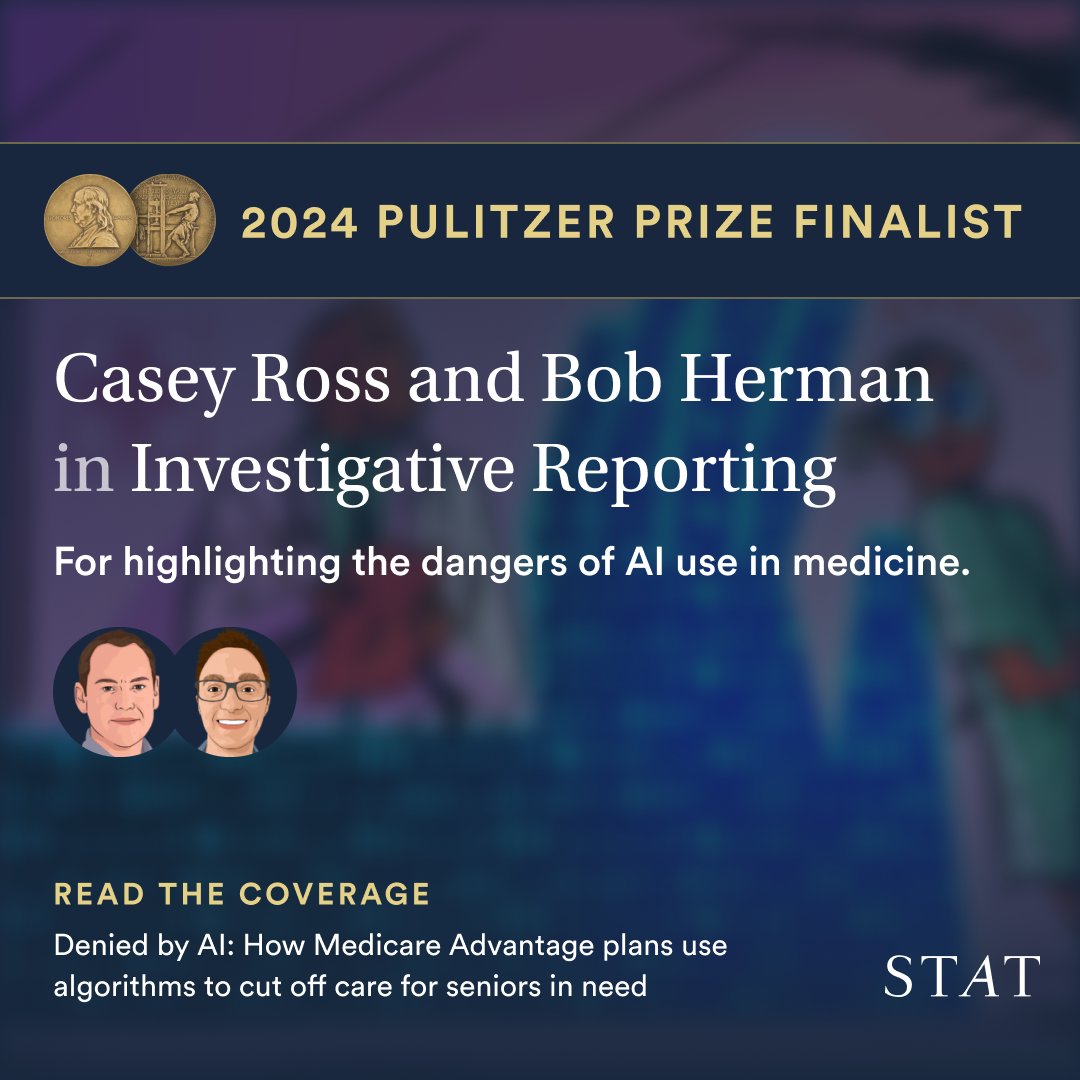 Congratulations to STAT reporters @caseymross and @bobjherman on being named 2024 #PulitzerPrize Finalists in Investigative Reporting for exposing how UnitedHealth Group used an unregulated algorithm to deny patient care. Read the lead investigation here: trib.al/HC5S1TI