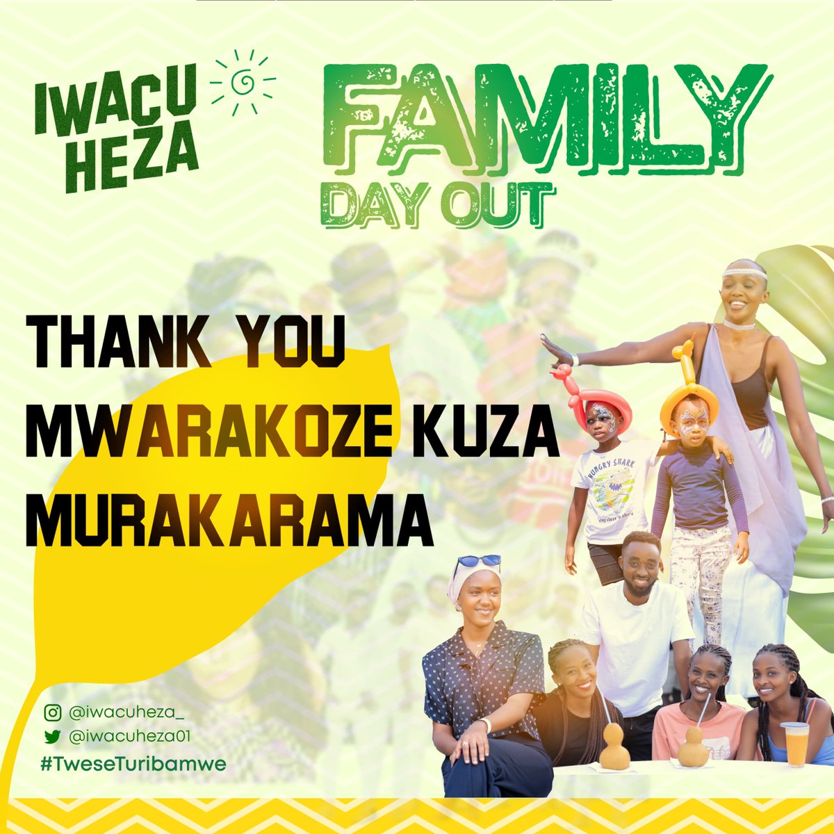 From us to everyone that attend the #FamilyDayOut , mwarakoze Cyane kuza🤗

Murakarama 🙏
#IwacuHeza 
#TweseTuribamwe