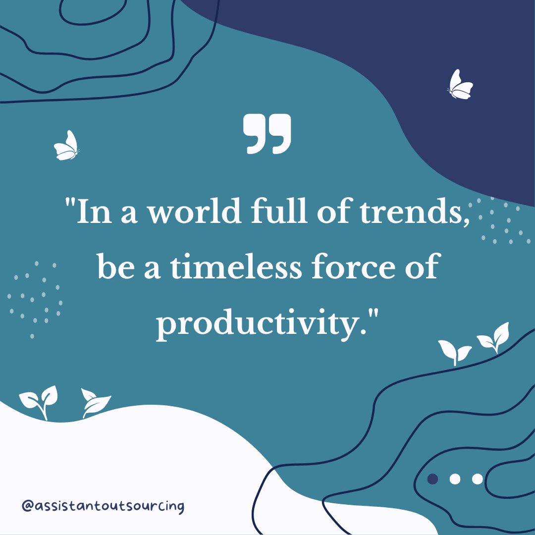 'In a world full of trends, be a timeless force of productivity.'✨

#AssistantOutsourcing #VirtualAssistant #Motivation #QuoteOfTheDay #MindfulMonday #BusinessSupport #BusinessSuccess #WorkFromHome