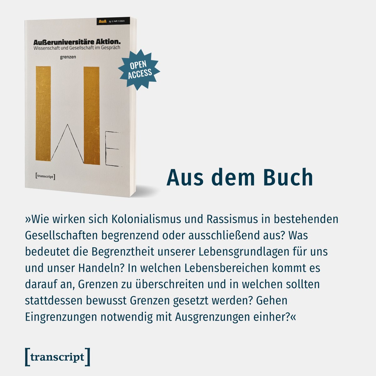 [#Philosophie] Ob #Lyrik oder Sachtext, #Podcast oder #Malerei, in Kurzgeschichte oder Berichten ─ die zweite Ausgabe der »Außeruniversitären Aktion« widmet sich auf vielfältige Weise dem Thema #Grenzen. transcript-verlag.de/978-3-8376-638… #Diskriminierung #Diversität