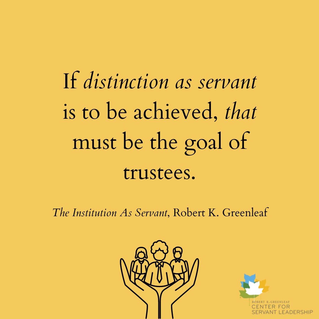 'If distinction as servant is to be achieved, that must be the goal of trustees.' #TheInstitutionAsServant #QuoteOfTheWeek #ServantLeadership