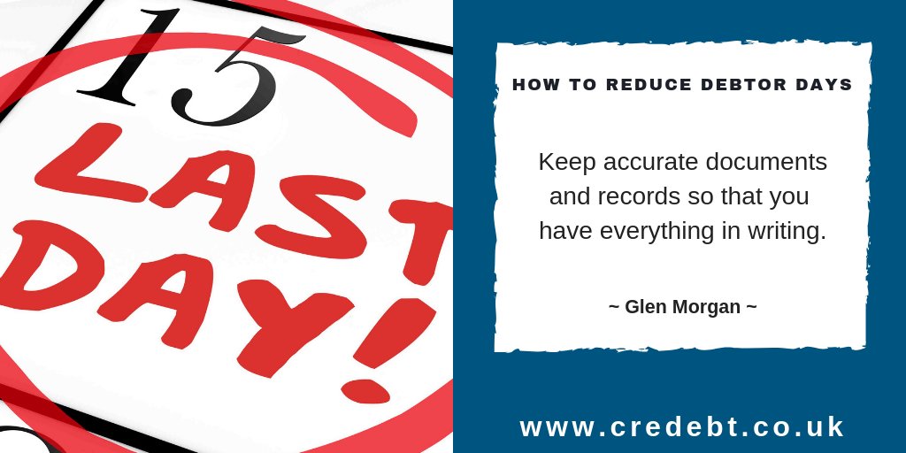 Reduce Debtor Days step 5/7: keep accurate documents and records so that you have everything in writing: bit.ly/2WY6SzY #debttips #cashflow #creditcontrol