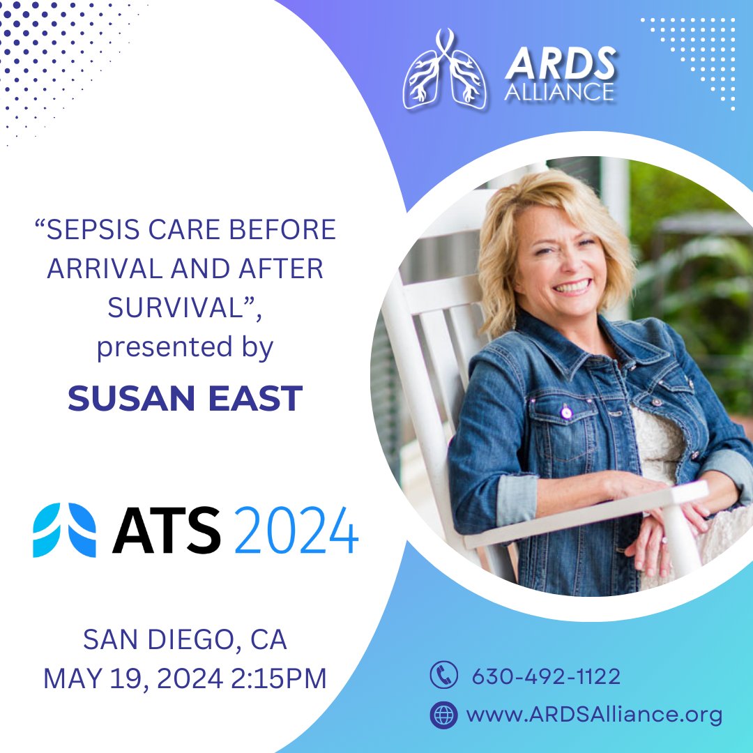 Please join us at the ATS Conference to hear ARDS Alliance Co-Founder Susan East speak at the session entitled 'Sepsis care, before arrival and after survival'. Susan's story is not to be missed!