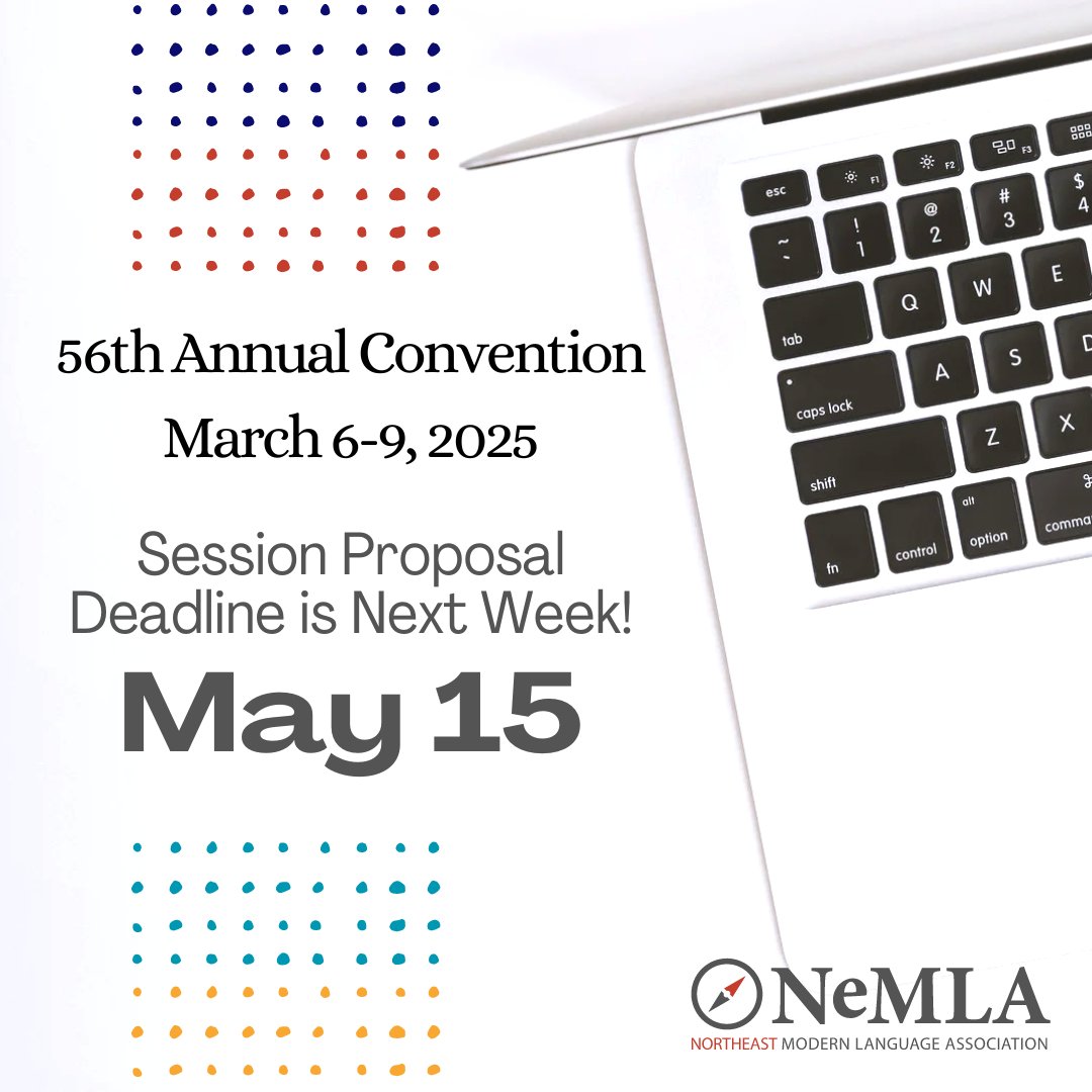 The deadline to submit session proposals for #NeMLA2025 is next week! Submit your proposals by May 15, 2024!