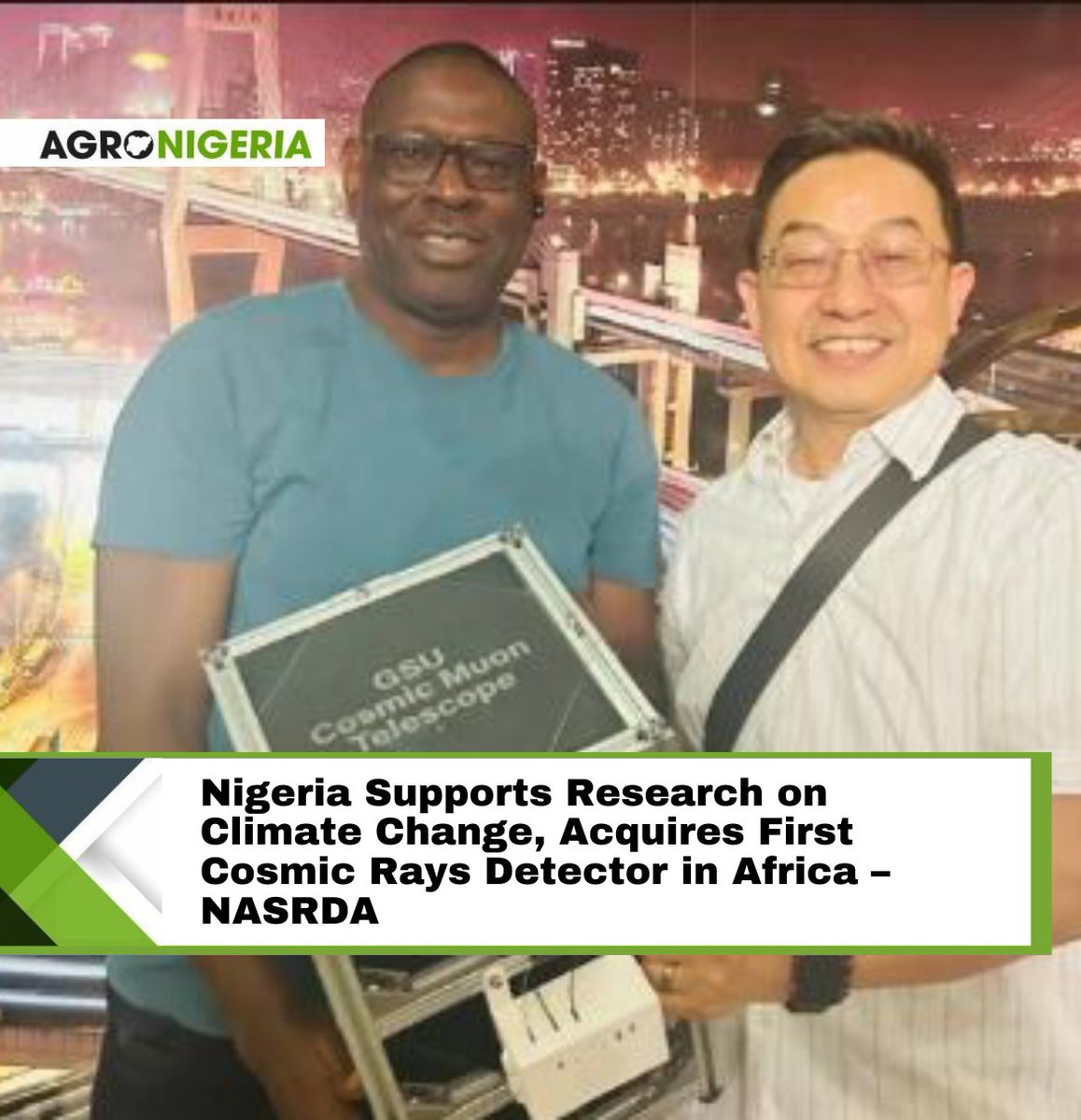 The National Space Research and Development Agency (NASRDA) has announced that Nigeria has obtained a cosmic ray muon detector, the first in Africa, to support research on climate change and atmospheric conditions. Read more: agronigeria.ng/nigeria-suppor…