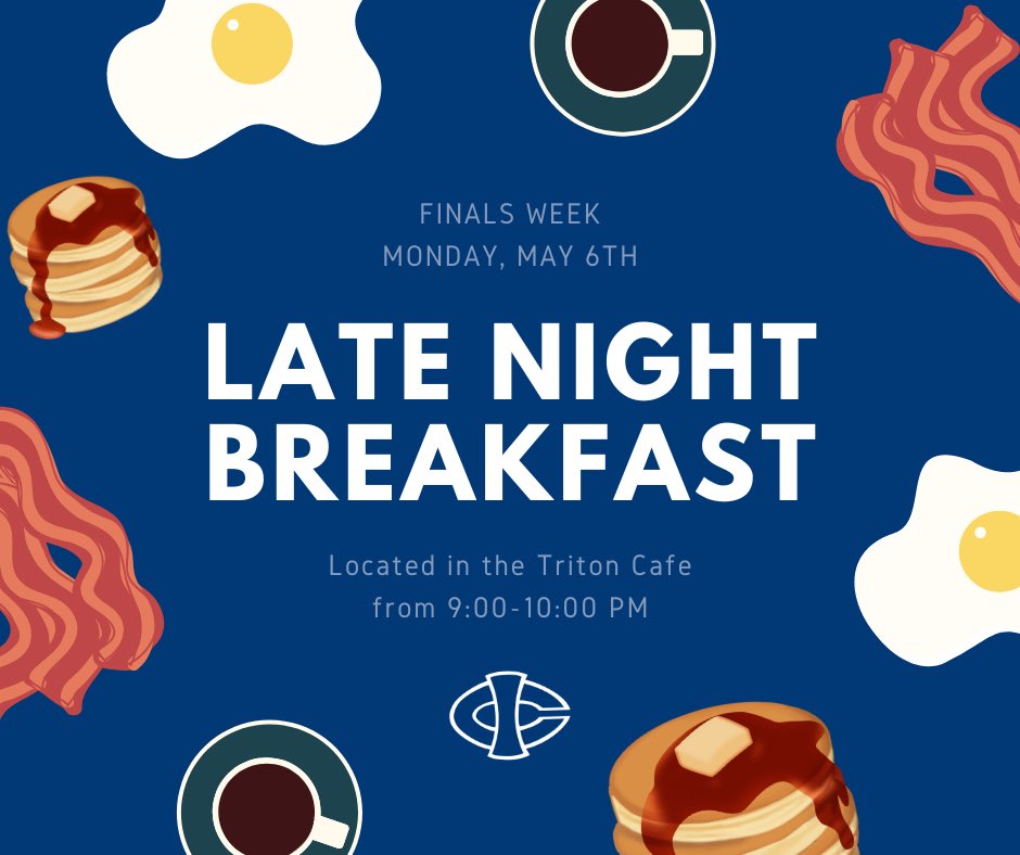 🥞🍳☕️ LATE NIGHT BREAKFAST ☕️🍳🥞 Take a break from studying and come see us TONIGHT in the Triton Café for some finals week fuel from 9-10 PM!