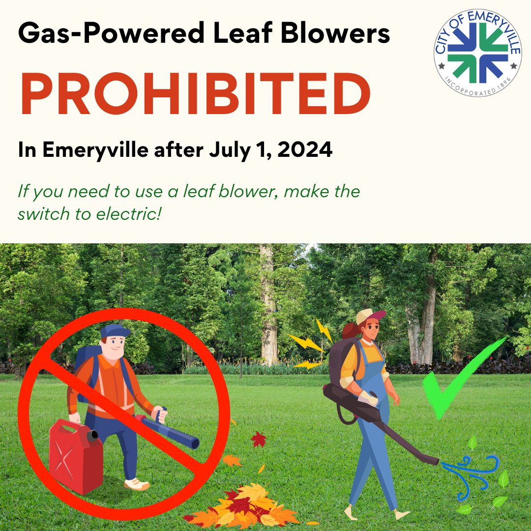 Just a reminder that on July 1st, Emeryville’s gas-powered leaf blower ban will go into effect! Learn more at: ci.emeryville.ca.us/1470/Gas-Power…