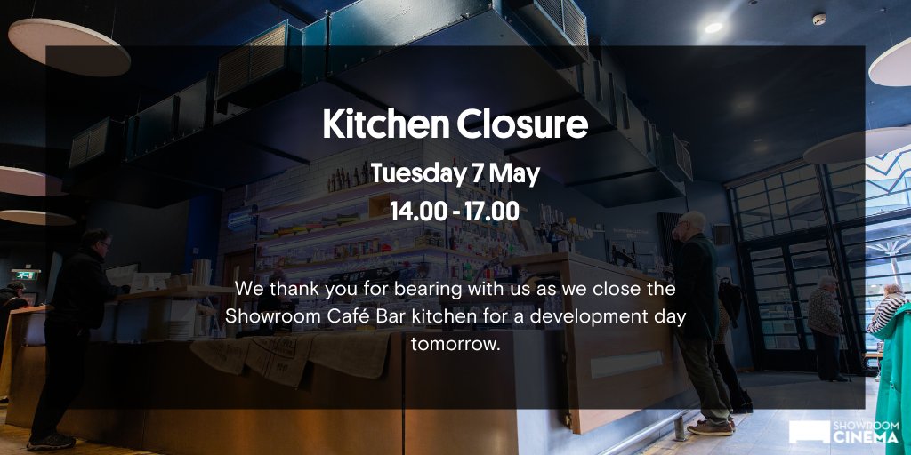 𝗔𝗻𝗻𝗼𝘂𝗻𝗰𝗲𝗺𝗲𝗻𝘁: The kitchen in the Showroom Café Bar will be closed from 14.00 - 17.00 tomorrow (Tuesday 7 May) as our staff attend a development day. We apologise for any inconvenience.