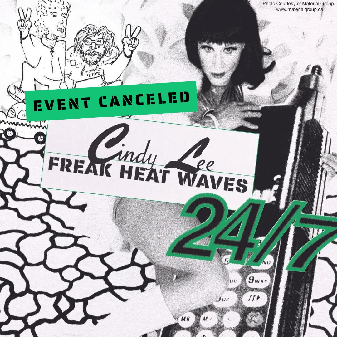 Cindy Lee + Freak Heat Waves have cancelled all upcoming concert dates for personal reasons. We apologize for any inconvenience, and are issuing refunds shortly. Keep an eye out for a rescheduled date!
