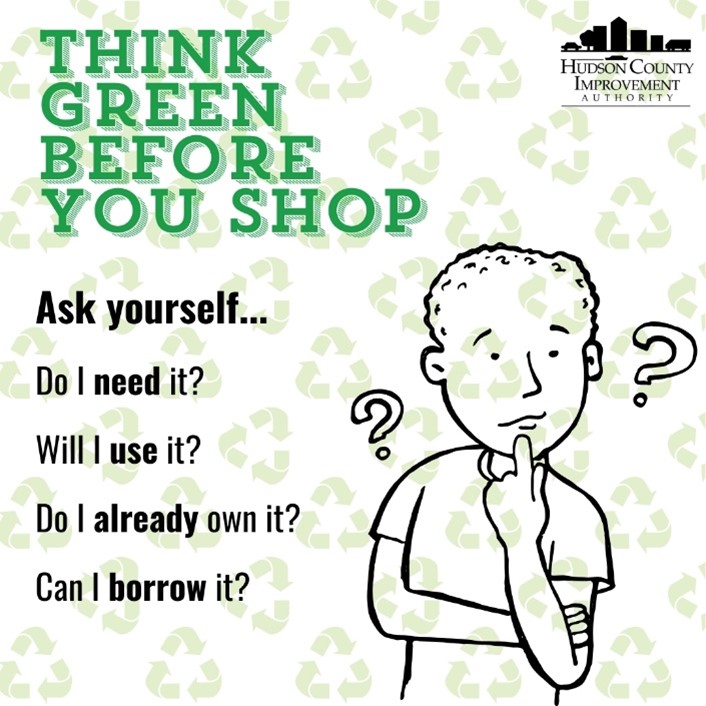 Think green before you shop. When shopping, carefully choose what you buy and how much of it. Play your role in waste reduction! ♻️
#HCIA #HudsonCounty #NewJersey #thinkgreen #recycle #smartshopper #greenshopping #reduce #reuse #recycle #shoppingtips