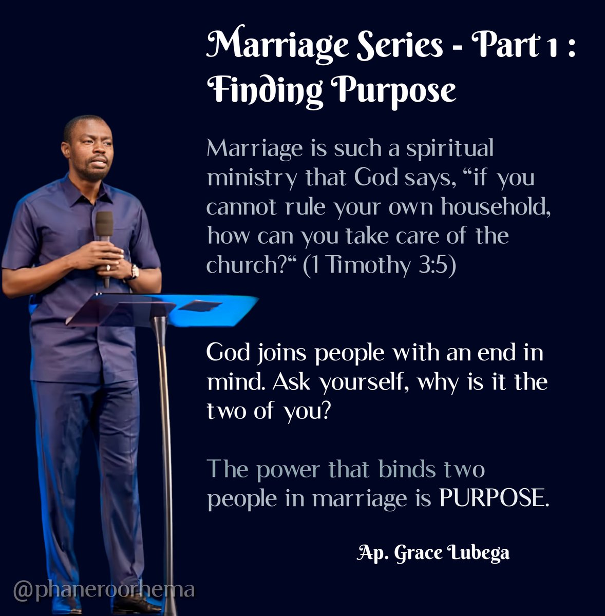 Marriage Series - Part 1 : Finding Purpose 

Marriage is such a spiritual ministry that God says, 'if you cannot rule your own household, how can you take care of the church?' (1 Timothy 3:5)

Ap. Grace Lubega
#PhanerooRhema
#MyGreatPriceVI
#PhanerooApp