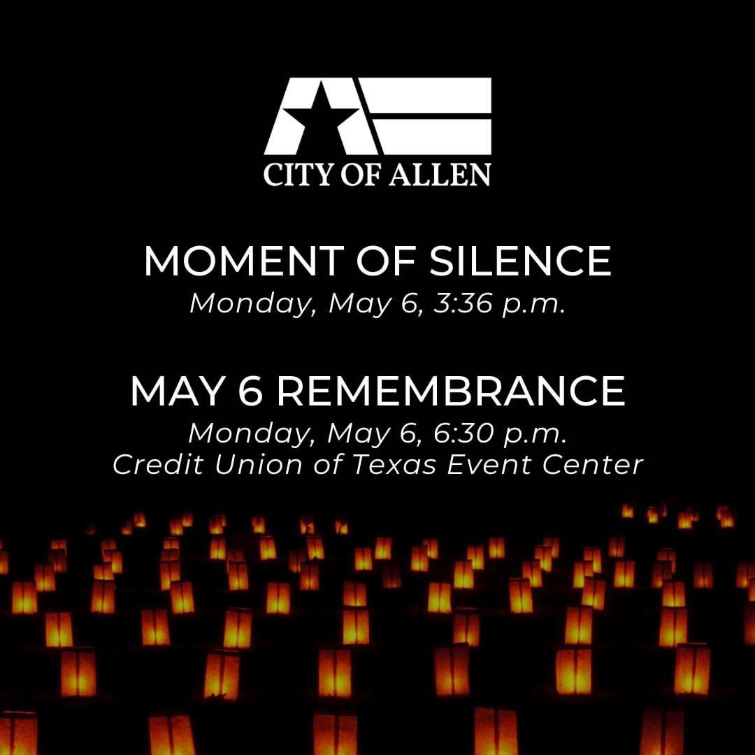 Message from the City of Allen: Please join us in observing a moment of silence today at 3:36 p.m. to honor the victims and survivors of the tragic shooting which occurred on May 6, 2023. You're also invited to gather with friends and neighbors this evening for a special May 6…