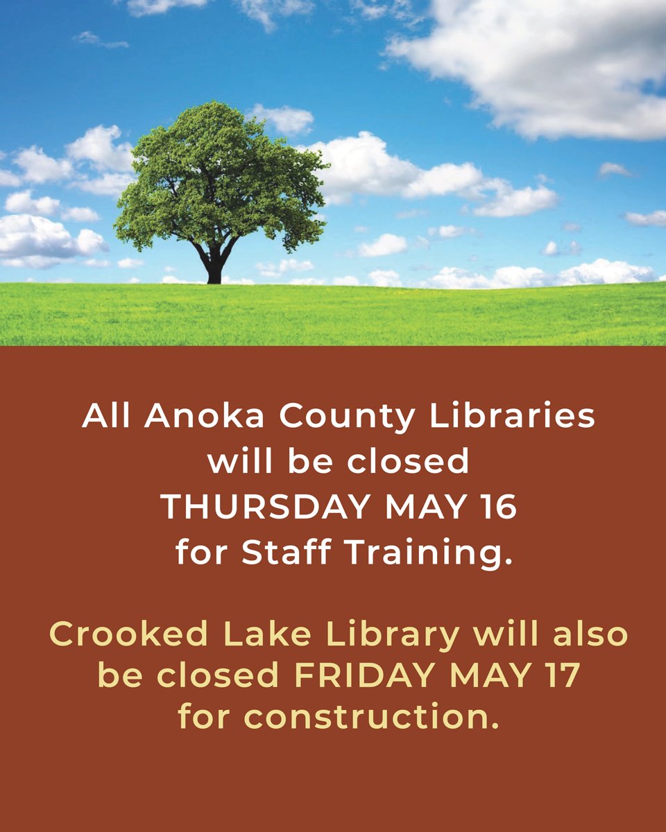 Anoka County Libraries will be closed for Staff Training Thu, 5/16 and reopen on Fri, 5/17. Crooked Lake Library will remain closed for an additional day Fri, 5/17 and reopen on Sat, 5/18. Library lockers are always open 365 days a year (fob required) ow.ly/MEpr50Rv9fO