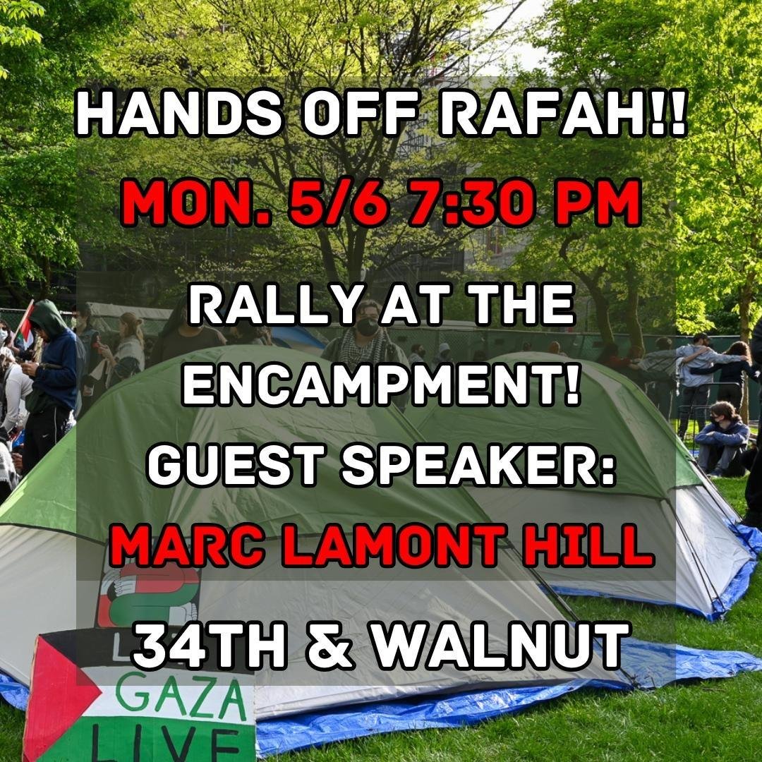 #HandsOffRafah Rally at UPenn encampment, near 34th & Walnut, Philadelphia #FreePalestine