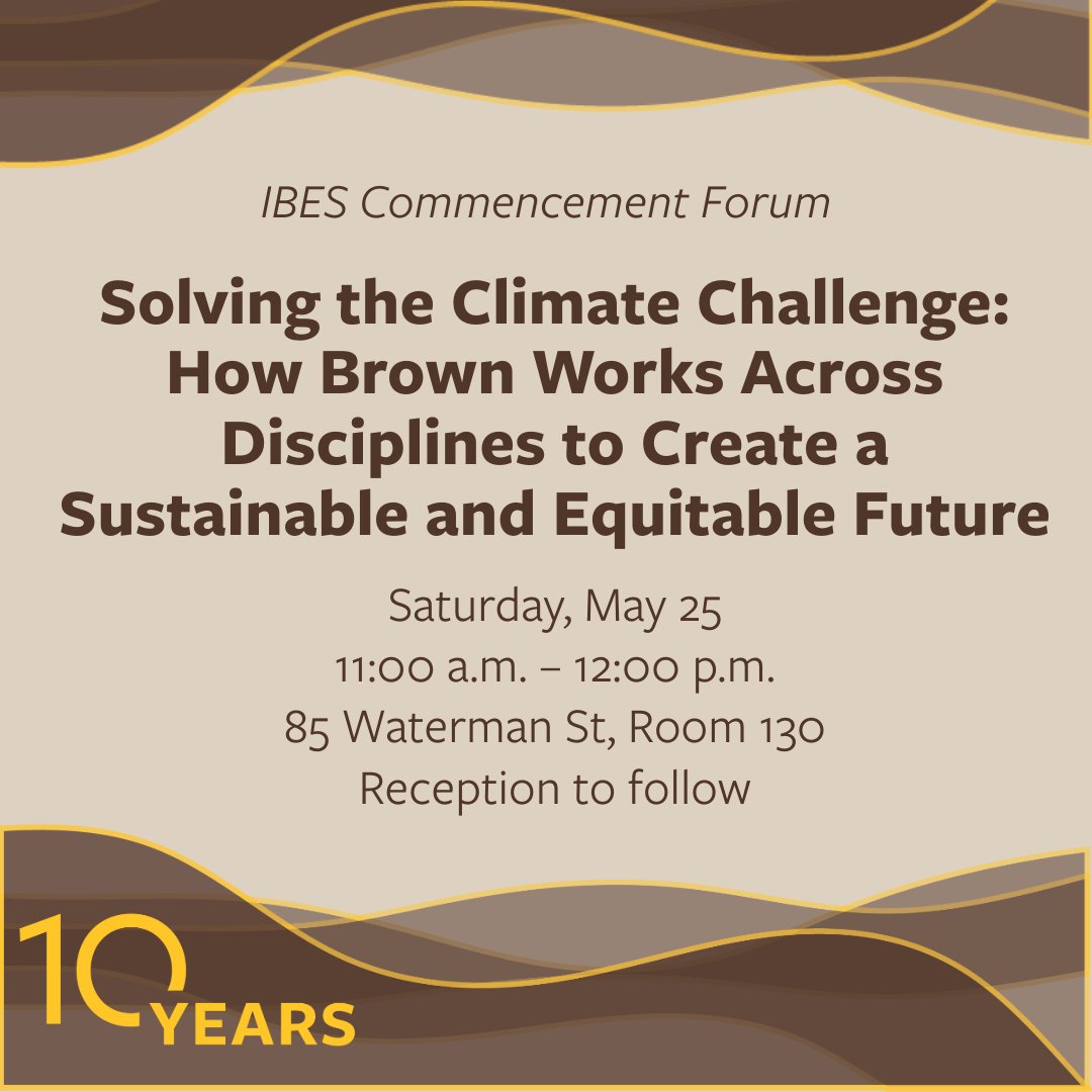 Just over two weeks until IBES' Commencement Weekend festivities! Please join us for our 10th Anniversary Celebration (5/24, 1–3pm, South Walkway Tent) & Solving the Climate Challenge Forum (5/25, 11am–12pm, 85 Waterman St, Rm 130) 🎉 Learn more: ibes.brown.edu/news-events/ev…