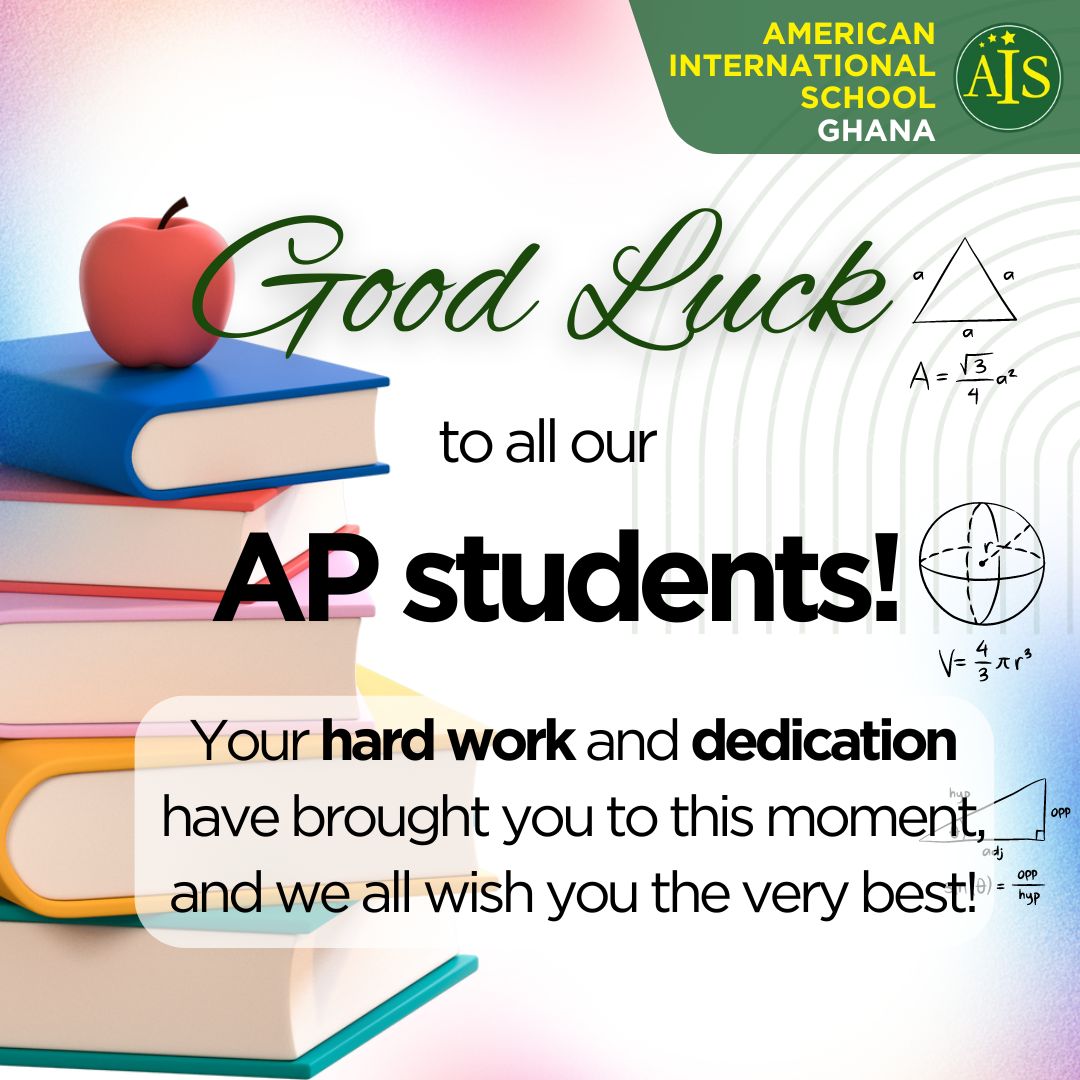 As our AP Students take their exams, the entire American International School family wishes you all the very best. 
We know you will make us proud!

#aisghana #AdvancePlacement #AP #APexams #exams #AmericanInternationalSchoolGhana