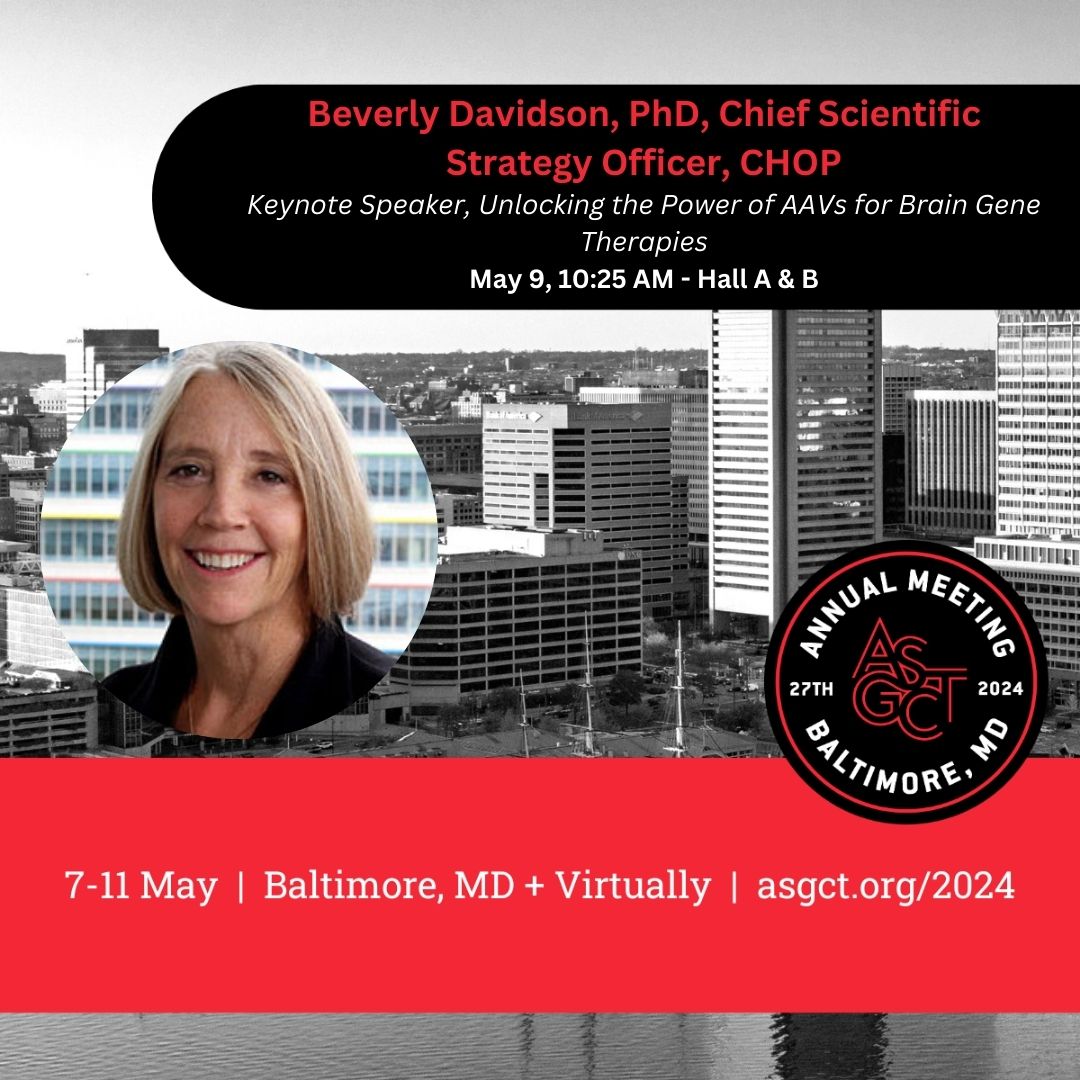 Dr. Bev Davidson, Chief Scientific Strategy Officer @ChildrensPhila, will present the #Keynote at #ASGCT2024 May 9. An expert in cell + gene therapy & leader of our Clinical Vector Core, Dr. Davidson will speak on 'The Power of #AAV for Brain Gene Therapies.' @ASGCTherapy