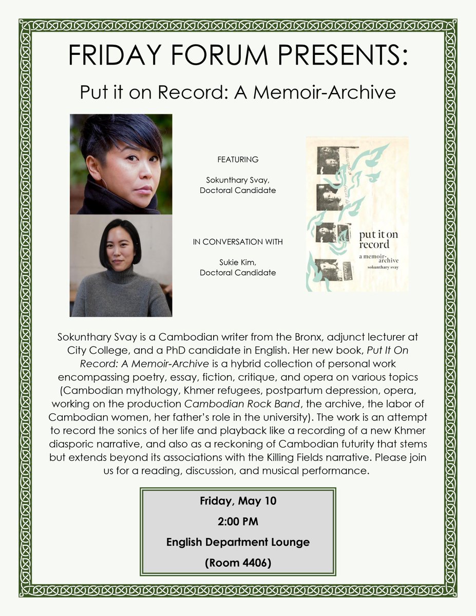 2pm: Put it on Record: A Memoir-Archive English Program student Sokunthary Svay @SokSrai will read from her new book, Put it On Record, give a musical performance, and discuss her work with English Program student Sukie Kim @KimSukie!