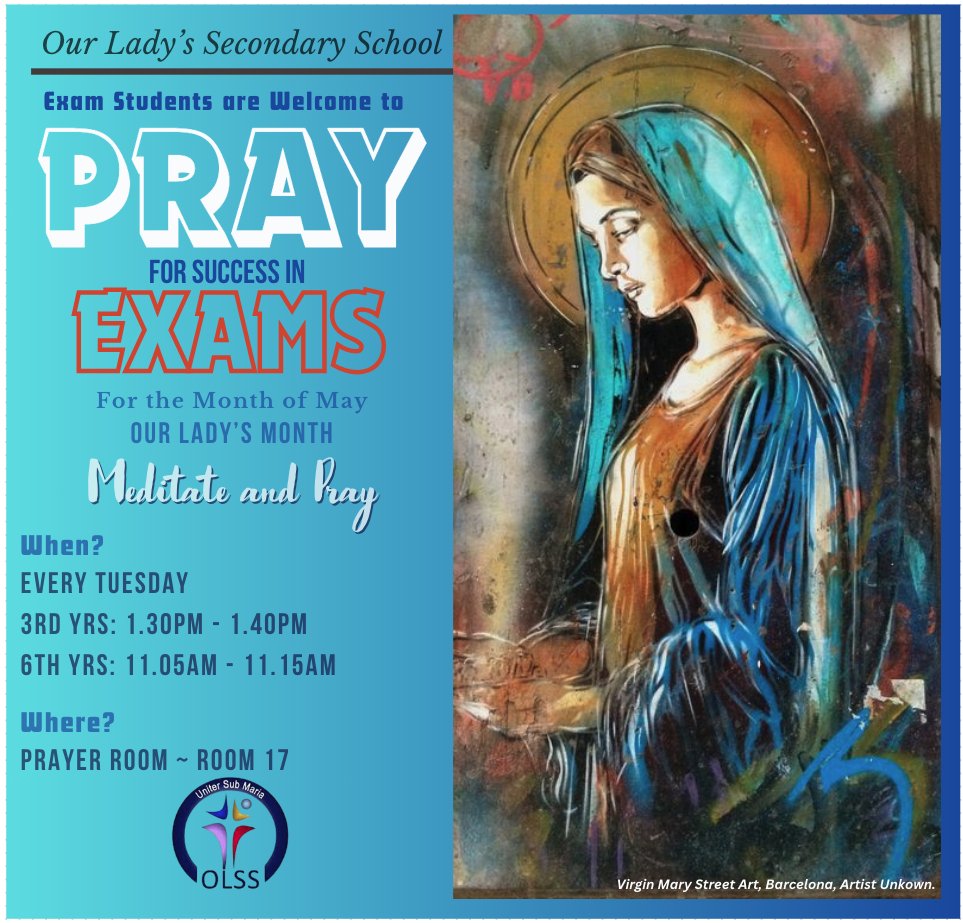 Reminder that for the Month of May, Our Lady's Month, Exam Students are welcome to come to the Prayer Room to Pray for Success in their Exams, starting tomorrow Tuesday 7th May & every Tuesday until the end of the school term. 6th Yrs: 11.05am - 11.15am 3rd Yrs: 1.30pm - 1.40pm