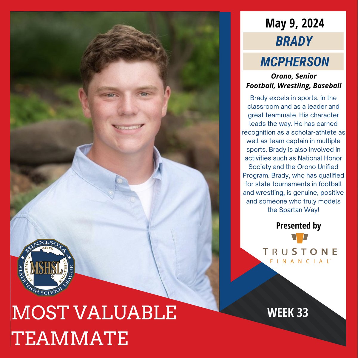 John Millea (@mshsljohn) on Twitter photo Congratulations to this week's #mshsl Most Valuable Teammate, Brady McPherson of Orono. MVT is sponsored by <a href="/TruStoneFCU/">TruStone Financial</a> Congratulations to this week's #mshsl Most Valuable Teammate, Brady McPherson of Orono. MVT is sponsored by <a href="/TruStoneFCU/">TruStone Financial</a>