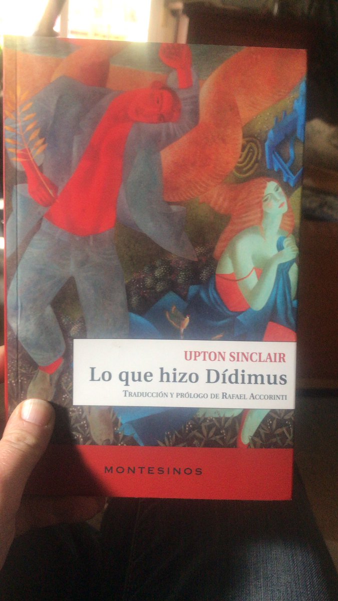Pues ya sé lo que hizo Dídimus. Peculiar novela de Upton Sinclair que nunca antes había sido publicada en España. @Ed_Montesinos lo ha hecho posible en 2023.