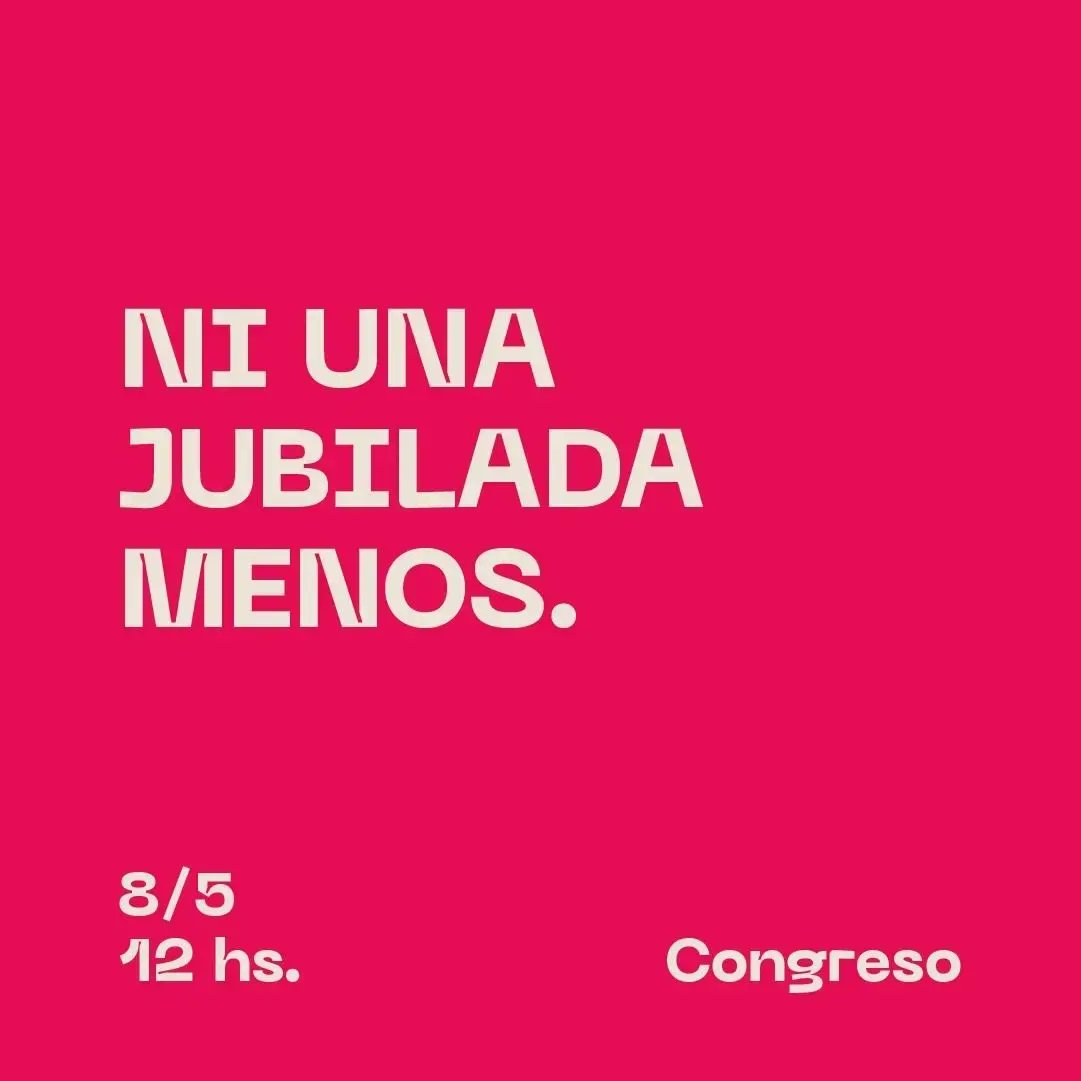 📣Acción feminista contra la Ley Bases NI UNA JUBILADA MENOS! 🔥Acción callejera frente al Congreso ‼️Miércoles 8/5 ⏰12 hs Replica está acción en tu barrio, en la plaza, colgá un cartel en tu casa. Que se escuche en todo el país❤️