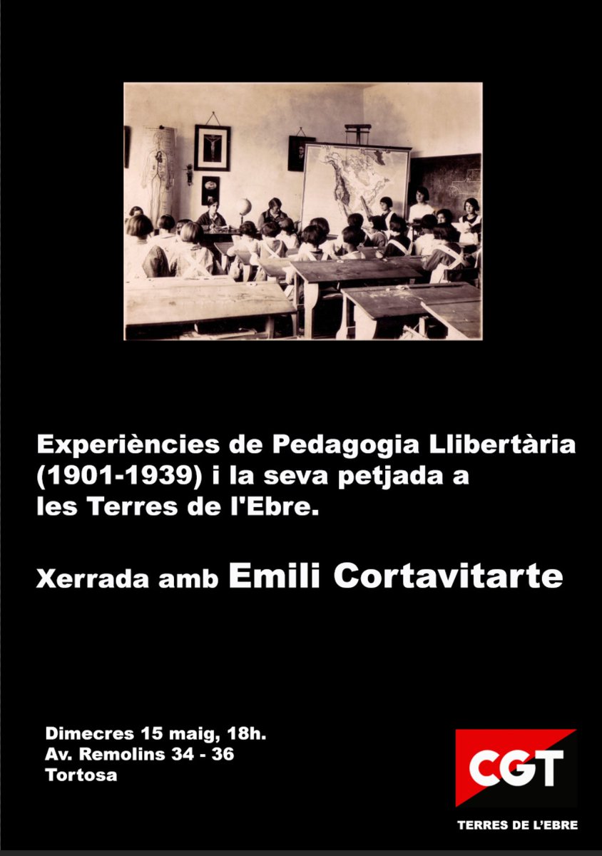 📢XERRADA FORMATIVA!
Experiències de Pedagogia Llibertària (1901-1939) i la seua petjada a les #TerresdelEbre a càrrec d'Emili Cortavitarte.
Dimcres dia 15 de maig a les 18h al local de la @cgt_ebre (Av Remolins 34-36, #Tortosa)
T'hi esperem!!