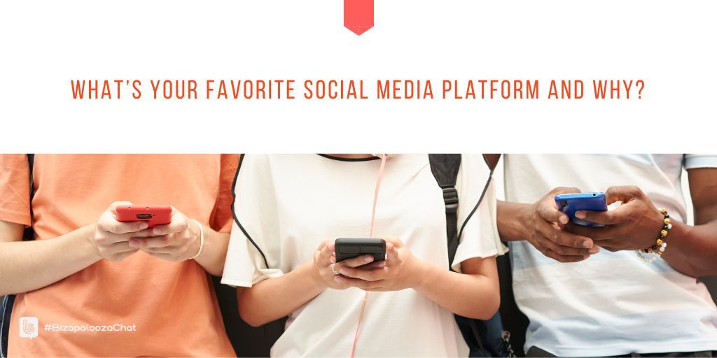 ICEBREAKER: What’s your favorite social media platform and why? #BizapaloozaChat