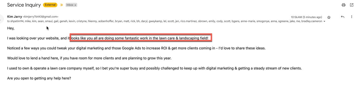 I do not normally shame email marketers, but in this case... 

1. I am not a lawncare company
2. I do not have roi issues :)
3. Please learn how to use BCC or a proper marketing platform.

Feel free to email this person. The need leads badly.