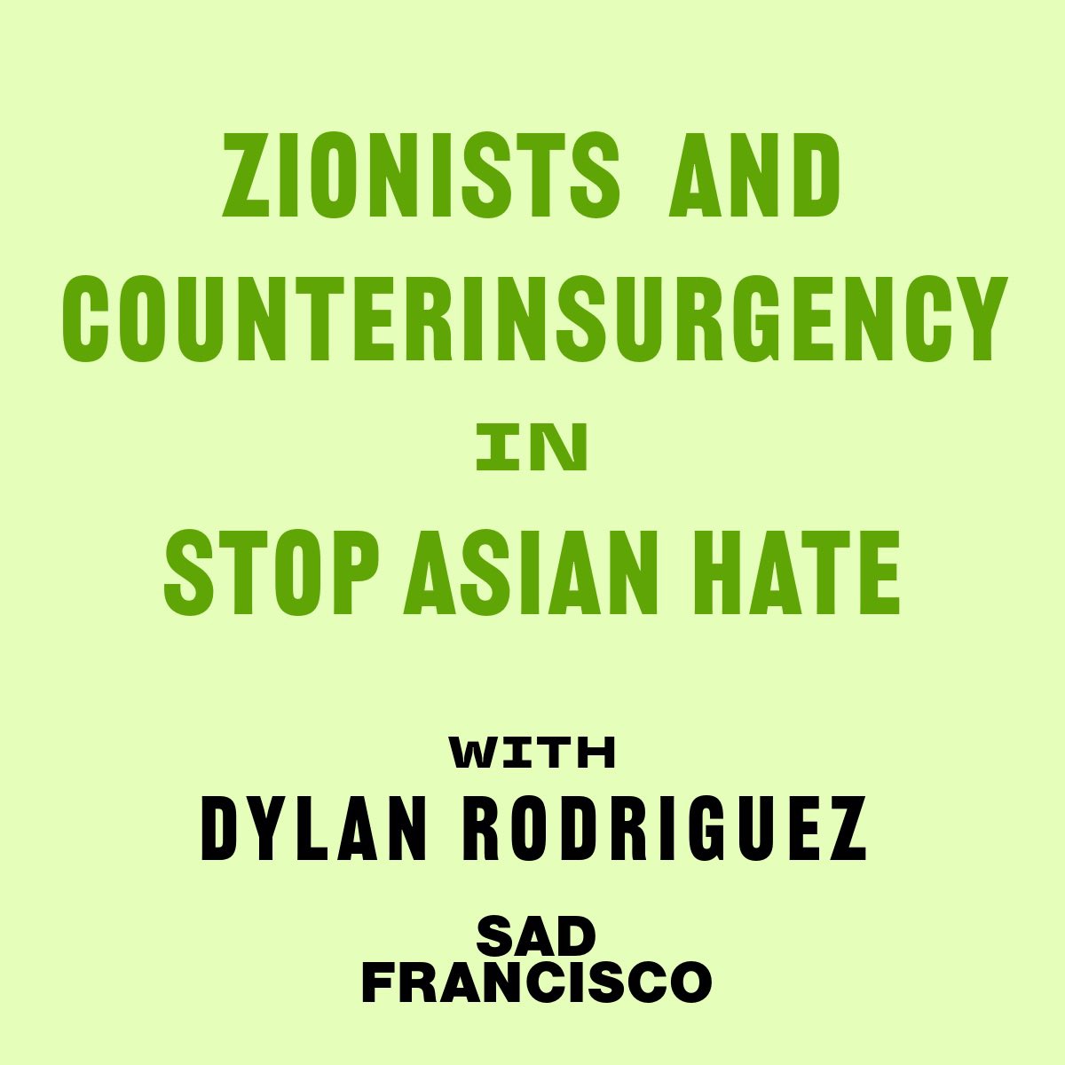 Dylan Rodriguez is back! to discuss his piece, 'How the Stop Asian Hate Movement Became Entwined with Zionism, Policing, and Counterinsurgency.' 

Listen at: pod.fo/e/239021
