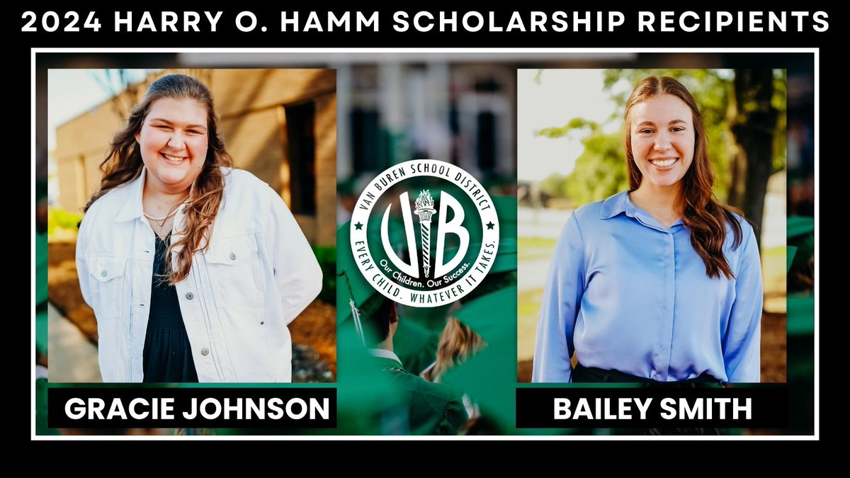 Van Buren High School seniors Gracie Johnson and Bailey Smith have been selected as the 2024 recipients of Harry O. Hamm Foundation Trust Scholarships. Administered by the Trust Department of Citizens Bank & Trust Company, the Hamm Foundation Scholarships are funded from an…