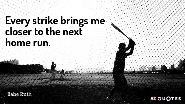 'Every strike brings me closer to the next home run. '   ~Babe Ruth         

#BusinessMonday #MondayMotivation #SuccessTRAIN #leadership #quote via @THE_R_ROCKSTAR