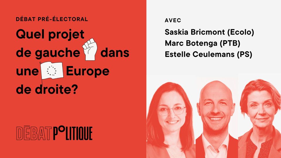 #DÉBAT #Elections2024 #Europeennnes2024 Quel projet de #gauche dans une #Europe 🇪🇺de droite❓🗨️ Ce 24 mai à #Bruxelles 🇧🇪 Avec @saskiabricmont (@Ecolo) 🌿, Estelle Ceulemans (@PSofficiel) 🌹 et Marc @BotengaM (@ptbbelgique) 🔴 👉Pour y assister forms.gle/bHsAu9F1EXQBht…