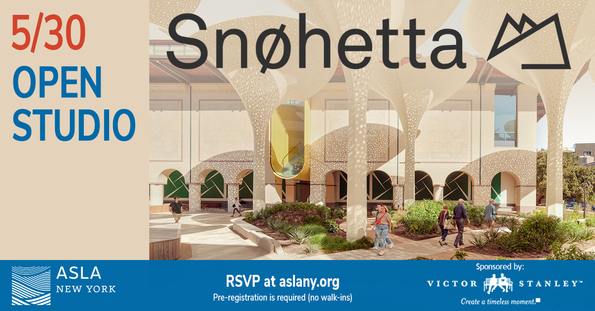 Join ASLA-NY for an Open Studio at Snøhetta! Thursday, 5/30 at 6:30pm 80 Pine Street Pre-registration is required (no walk-ins). Learn more about Snøhetta and register on our website: aslany.org/event/aslany-s…