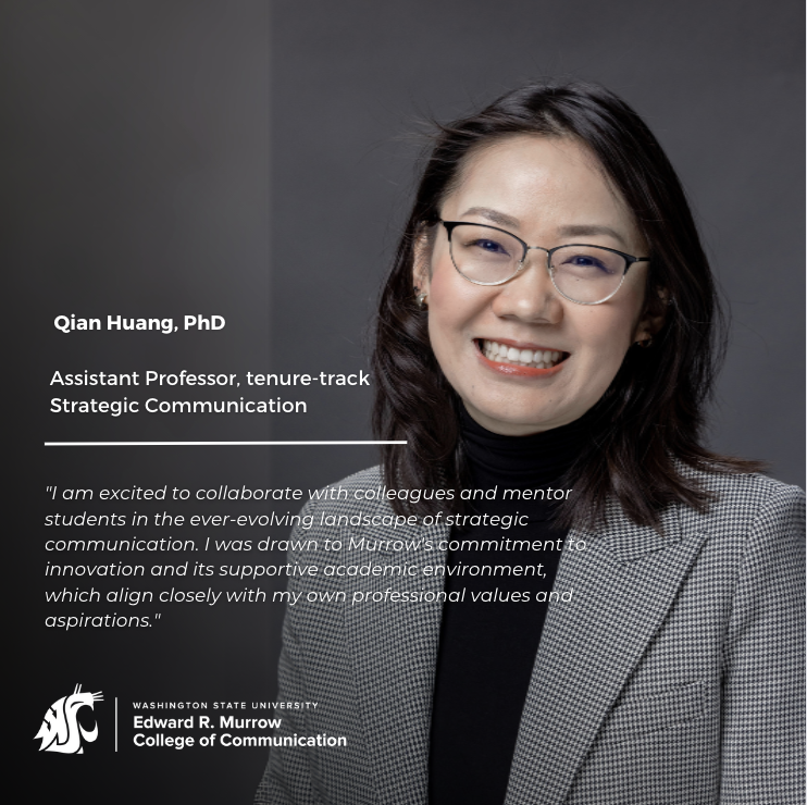 Welcome to the #MurrowFamily Dr. Qian Huang! Huang joins the Strategic Communication department as an assistant professor, tenure-track, with research interests in health and risk communication.