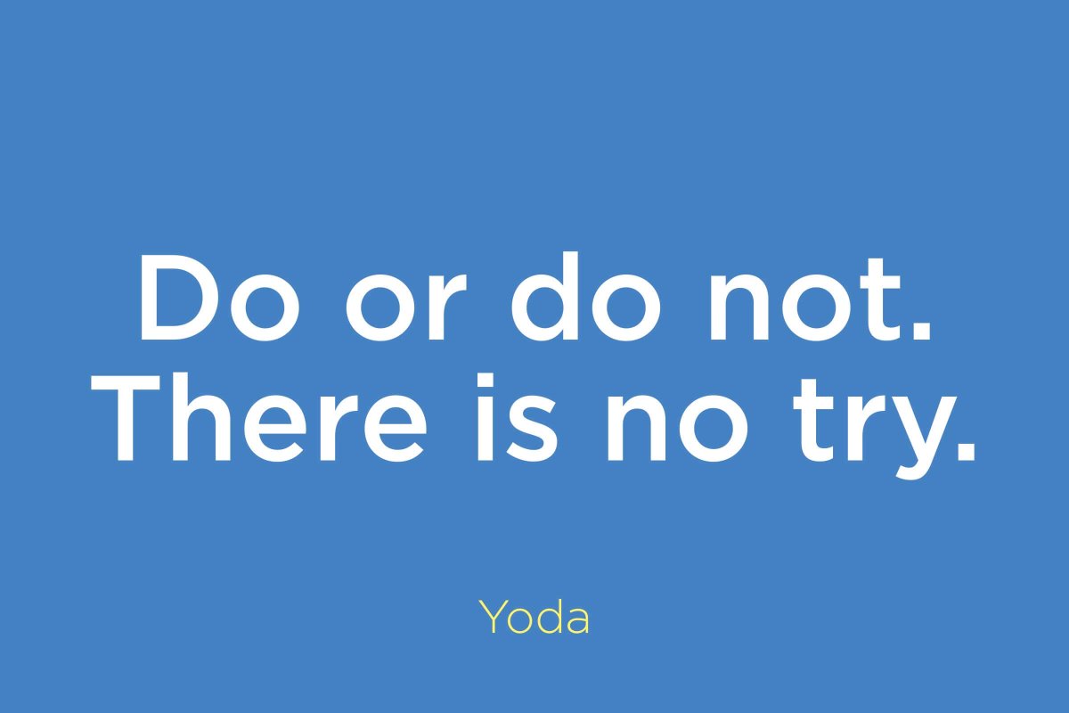 Do or do not. There is no try. #MondayMotivation #MondayThoughts #SuccessTrain #ThriveTogether #Success #DoOrDoNot #ThereIsNoTry