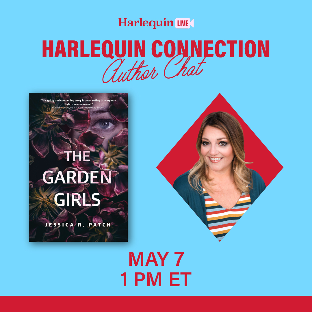 We’ve found your next thrilling read! Join us in #HarlequinConnection on May 7th at 1pm ET for a Q&A with @jessicarpatch, author of THE GARDEN GIRLS. bit.ly/435Heuv