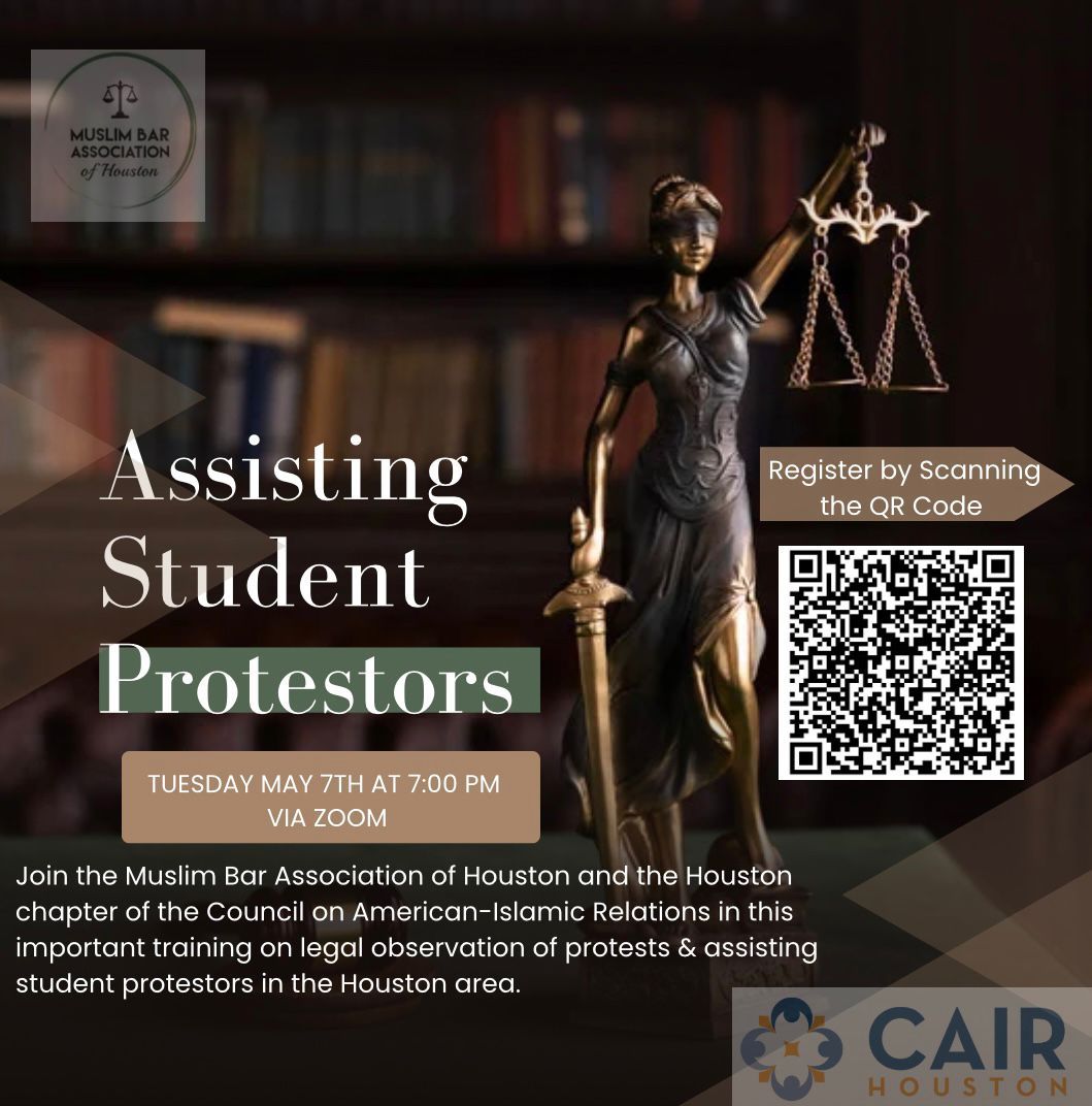 🚨CALLING ALL ATTORNEYS 🚨
please join us this Tuesday, May 7 at 7pm via zoom for an hour long webinar where MBAH & CAIR Houston will provide you with an overview on how to best assist student protestors.
