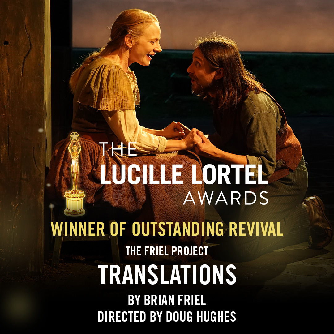 We are excited to share that our production of TRANSLATIONS by Brian Friel, directed by Doug Hughes, earned the Lucille Lortel Award for Outstanding Revival last night. We are honored to have been acknowledged in a season filled with endless creativity! 🎭