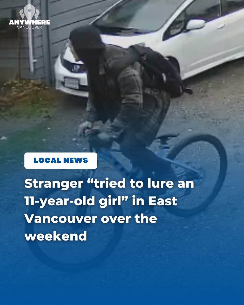 Stranger 'tried to lure an 11-year-old girl' in East #Vancouver over the weekend More info: rb.gy/xdbrvf