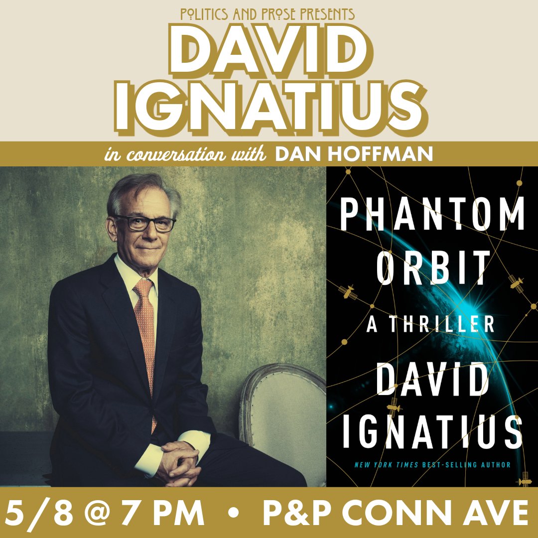 Wednesday, join @IgnatiusPost to discuss PHANTOM ORBIT - A subtle and masterful novel from a prescient voice on the cutting edge of spy literature - with Dan Hoffman - 7PM @ Conn Ave - bit.ly/44ukAP0