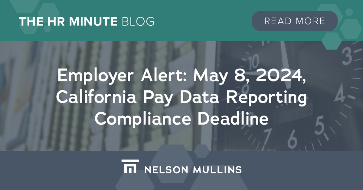 California’s pay data reporting deadline is approaching on May 8. Any employer with 100 or more, with at least one worker in California must comply with the state’s updated reporting requirements. Please consult Nelson Mullins attorneys with any questions: bit.ly/3UL15P1