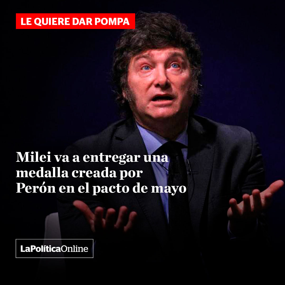 #PactoDeMayo #JavierMilei | A los gobernadores que vayan les dará la Orden de Mayo. Es para extranjeros, pero la modificará por decreto. La recibieron Pinochet y Serrat.
Nota: lapoliticaonline.info/4b634mv