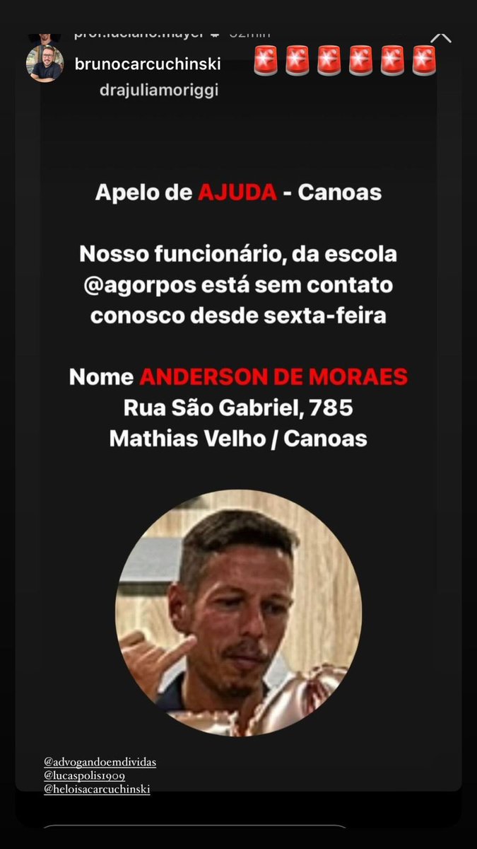 🚨DESAPARECIDO DESDE SEXTA FEIRA EM CANOAS - MATHIAS VELHO. ⚠️ Prezados, peço a ajuda de todos na busca por *Anderson de Moraes*. O último contato com ele foi na sexta feira. *Rua São Gabriel, 785. Mathias Velho/ Canoas*. ⚠️🚨