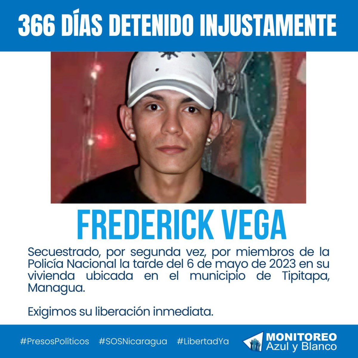 Exigimos la liberación del preso político Frederick Humberto Vega Gonzalez, quien cumple un año de ser injustamente detenido.
#SOSNicaragua
#LibertadYa
#PresosPoliticos