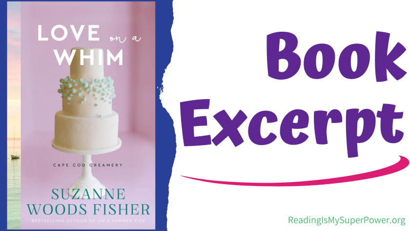 #giveaway “You did WHAT?” Read an #excerpt from LOVE ON A WHIM by Suzanne Woods Fisher! wp.me/p7effm-gSa #BookTwitter #contemporaryromance @RevellBooks #readingcommunity #CapeCod