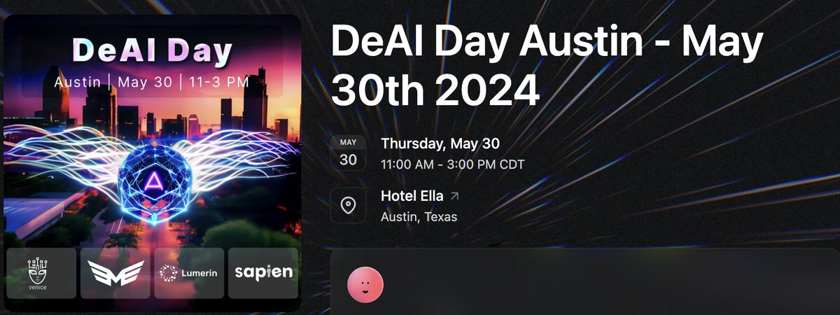 DeAI Day Austin - May 30th 2024. we will be here talk with you guys about Decentralized AI.