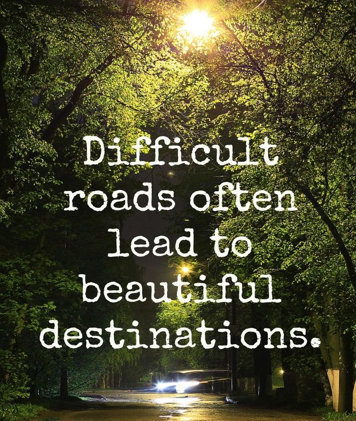 'Difficult Roads Often Lead to Beautiful Destinations!'

#life #quotes #MotivationalQuotes 
#MotivationMonday #LifeLessons