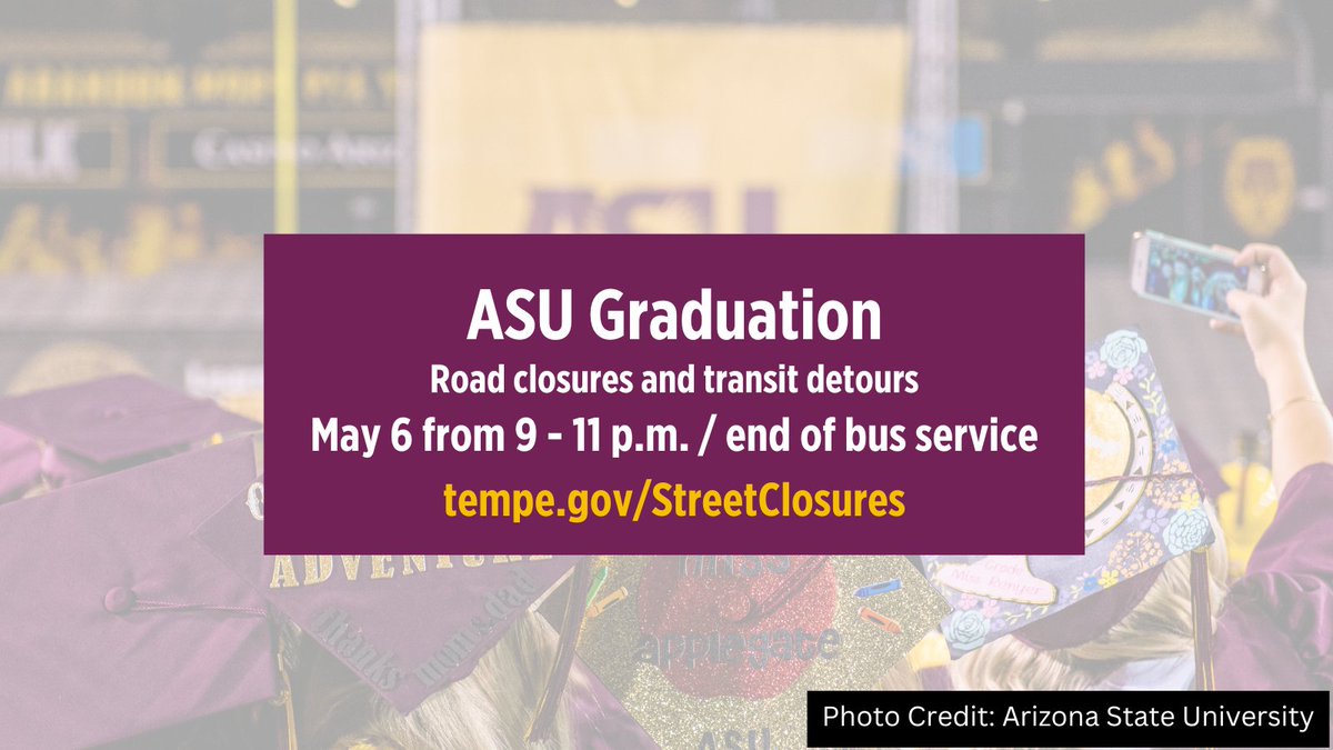 Congrats to the latest Sun Devil grads! If you're hitting the road between 9-11 p.m. tonight, there are some closures and bus detours to be aware of. See them here: bit.ly/3UKrfkJ